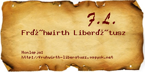 Frühwirth Liberátusz névjegykártya